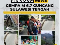 Gempa 6,7 Magnitudo Guncang  Sulawesi Tengah, Tidak Berpotensi Tsunami