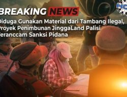 Diduga Gunakan Material dari Tambang Ilegal, Proyek Penimbunan JinggaLand Palisi Terancam Sanksi Pidana